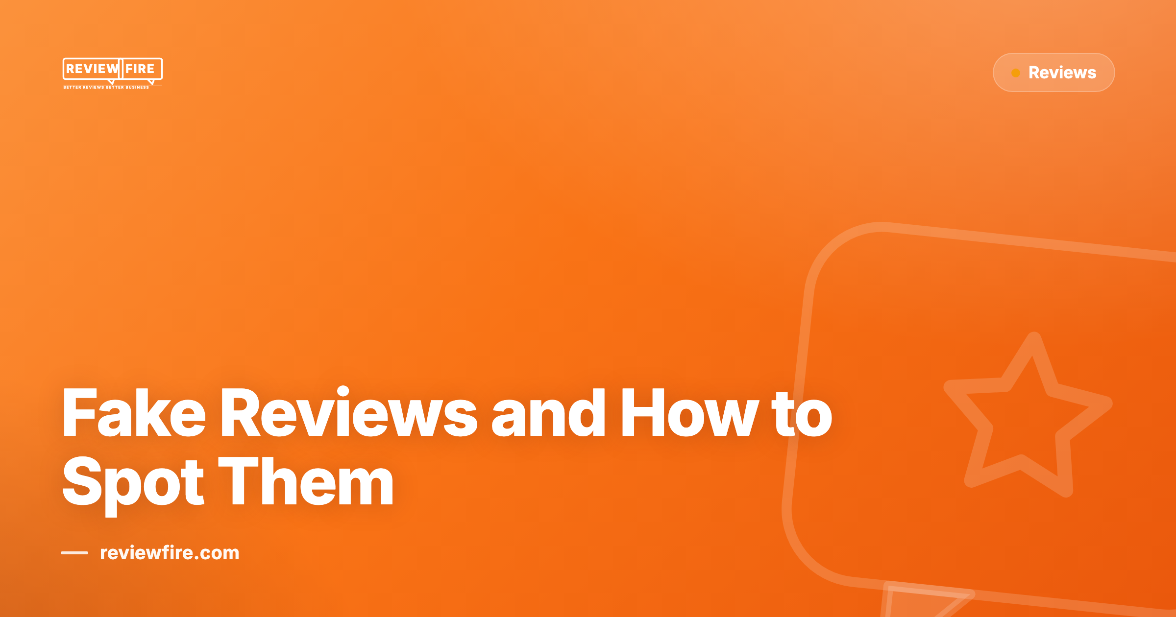 Fake Reviews and How to Spot Them