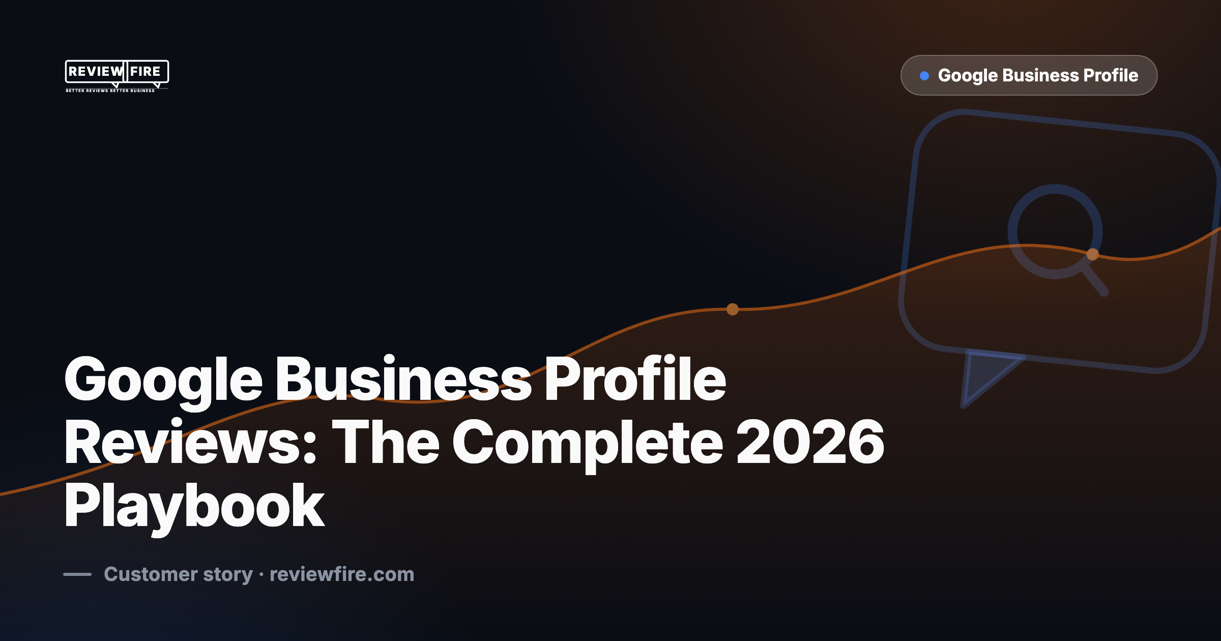 Google Business Profile Reviews: The Complete 2026 Playbook