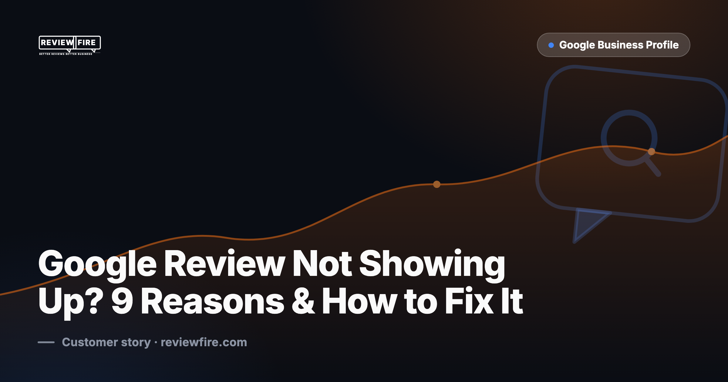 Google Review Not Showing Up? 9 Reasons & How to Fix It