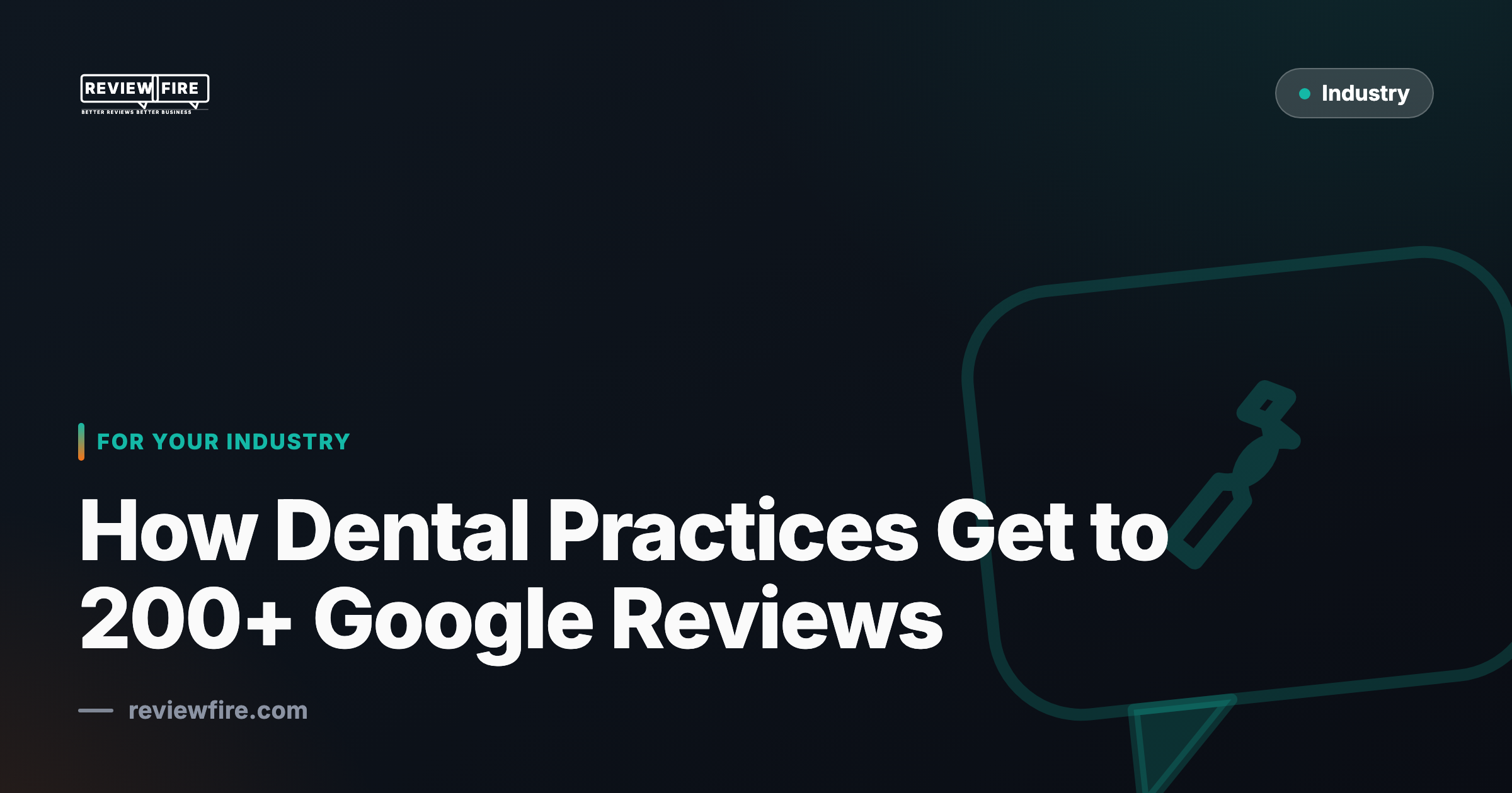 How Dental Practices Get to 200+ Google Reviews