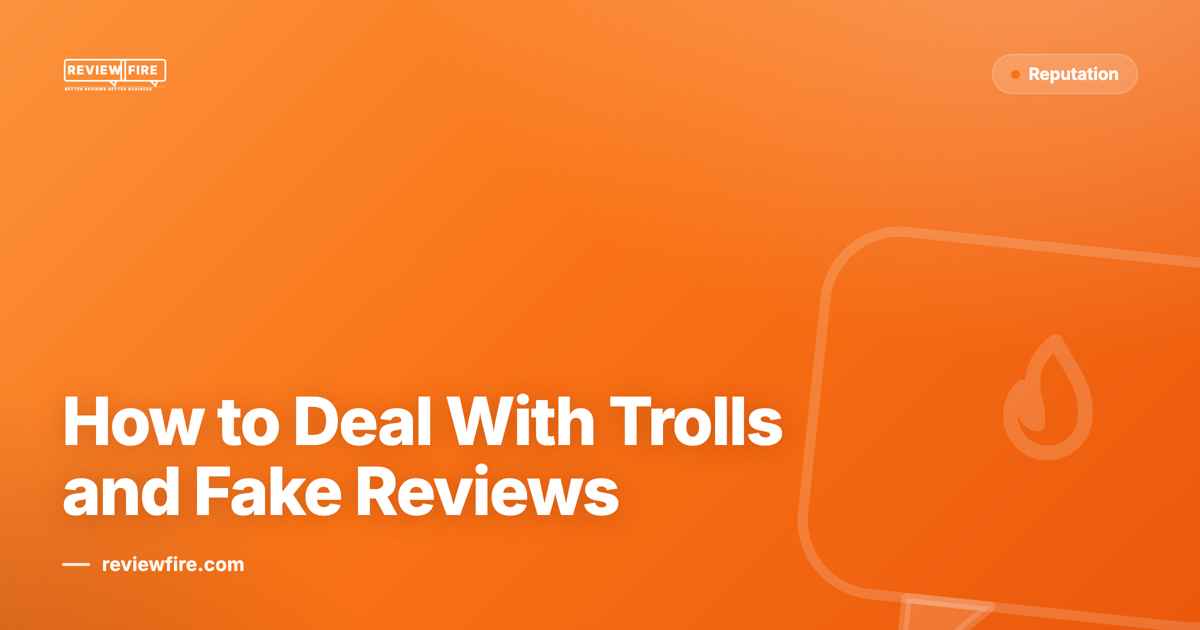 How to Deal With Trolls and Fake Reviews