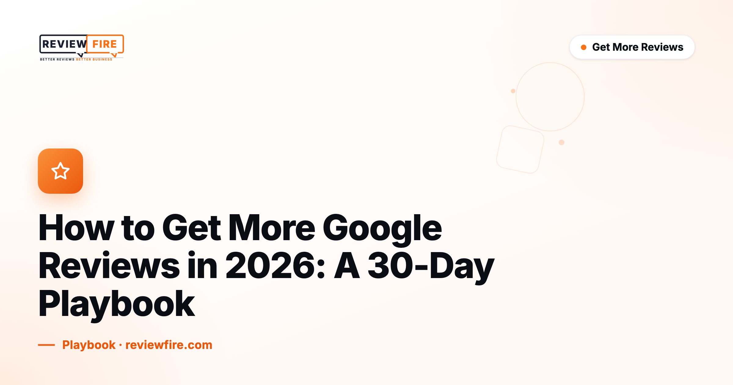How to Get More Google Reviews in 2026: A 30-Day Playbook